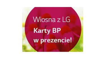 Promocja LG, karty BP w prezencie! 